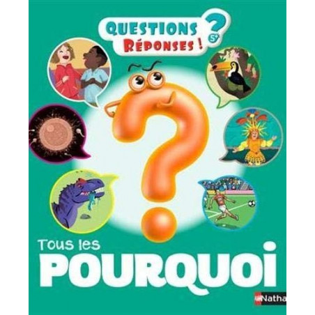 QUESTIONS REPONSES 5 : TOUS LES POURQUOI  - 1