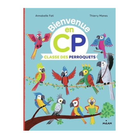 BIENVENUE EN CP : LA CLASSE DES PERROQUETS  - 1