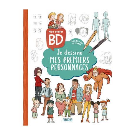 MON ATELIER BD : JE DESSINE MES PREMIERS PERSONNAGES MON ATELIER BD : JE DESSINE MES PREMIERS PERSONNAGES