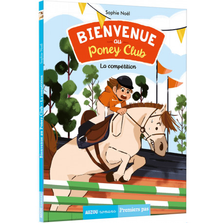 BIENVENUE AU PONEY-CLUB - LA COMPÉTITION ( Premiers pas )