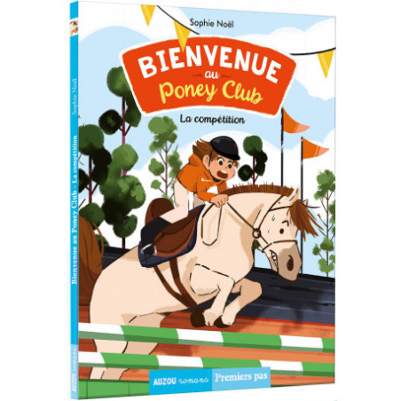 BIENVENUE AU PONEY-CLUB - LA COMPÉTITION ( Premiers pas )