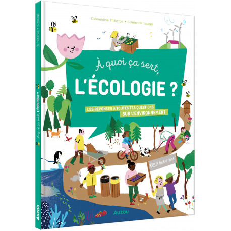 À QUOI ÇA SERT, L'ÉCOLOGIE ? ( À quoi ça sert )