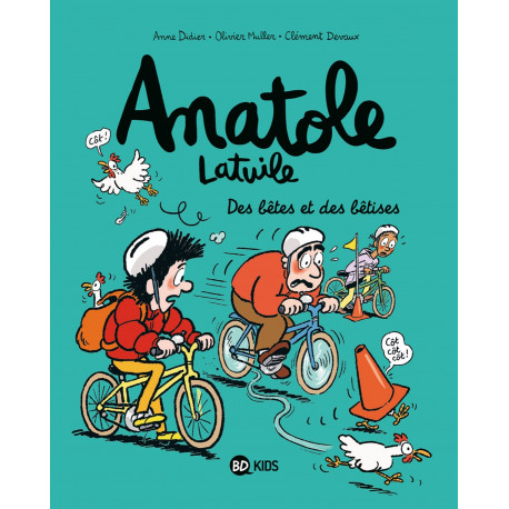 ANATOLE LATUILE T.16 DES BETES ET DES BETISES